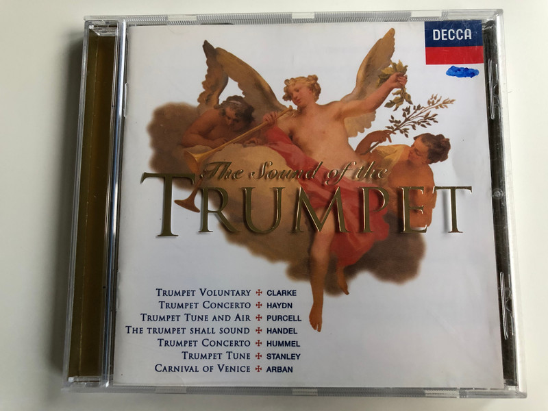 The Sound Of The Trupmet / Clarke - Trumpet Voluntary, Haydn - Trumpet Concerto, Purcell - Trumpet Tune and Air, Handel - The Trumpet Shall Sound, Hummel - Trumpet Concerto, Stanley - Trumpet Tune, Arban - Carnival of Venice / DECCA Audio CD / 458 194-2