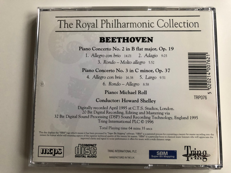 The Royal Philharmonic Collection / Beethoven - Piano Concertos No. 2 in B flat major, Op. 19, No. 3 in C minor, Op. 37 / Royal Philharmonic Orchestra / Piano: Michael Roll, Conductor: Howard Shelley / Tring International Audio CD 1996 / TRP076