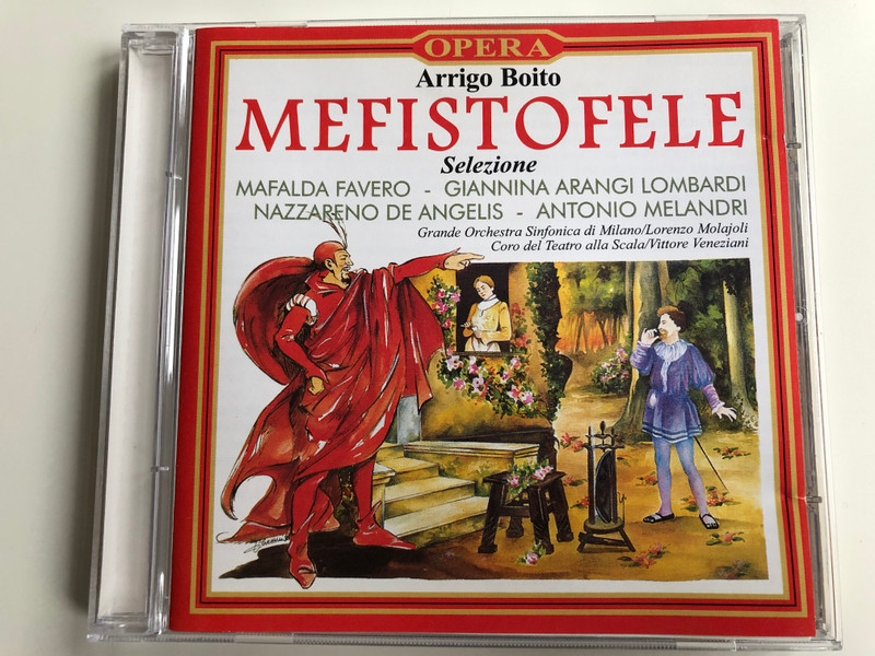 Arrigo Boito - Mefistofele - selezione / Mafalda Favero, Giannina Arangi Lombardi, Nazzareno De Angelis, Antonio Melandri / Grande Orchestra Sinfonica di Milano, Lorenzo Molajoli / Coro del Teatro alla Scala, Vittore Veneziani / Sarabandas srl Audio CD 1998 / CD 54553