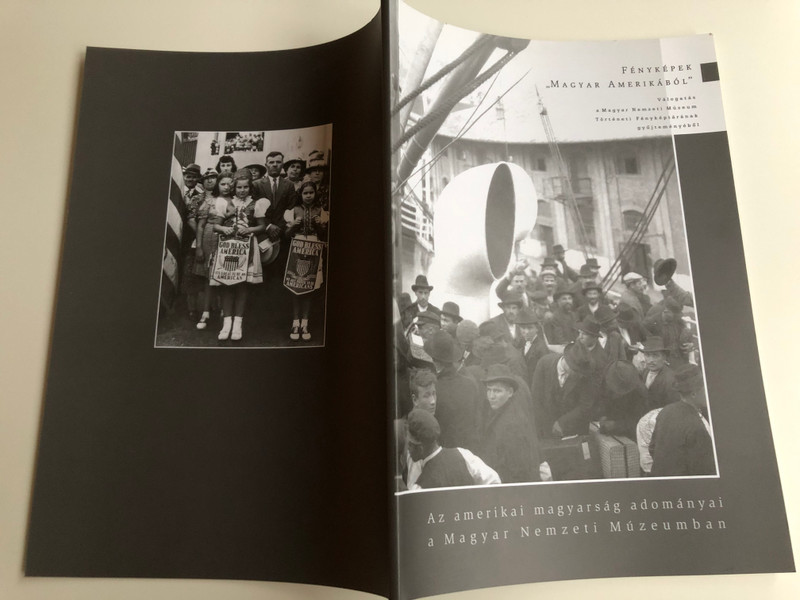 Fényképek "Magyar Amerikából" by Tomsics Emőke / Az Amerikai magyarság adományai a Magyar Nemzeti Múzeumban / Hungarian immigrants to US, historical photos / Magyar Nemzeti Múzeum / Paperback (MagyarAmerika)