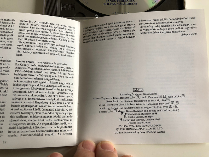 Kodaly - Works With Organ / Organoedia ad missam lectam, Psalm No 114, Pangue lingua, Laudes Organi / Organ: Gabor Lehotka / Hungarian Radio And Television Chorus / Conducted By: Janos Ferencsik, Zoltan Vasarhelyi / Hungaroton Classic Audio CD 1997 Stereo / HCD 31682