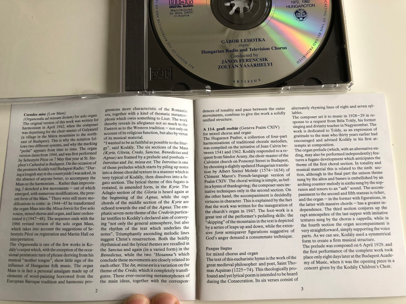 Kodaly - Works With Organ / Organoedia ad missam lectam, Psalm No 114, Pangue lingua, Laudes Organi / Organ: Gabor Lehotka / Hungarian Radio And Television Chorus / Conducted By: Janos Ferencsik, Zoltan Vasarhelyi / Hungaroton Classic Audio CD 1997 Stereo / HCD 31682