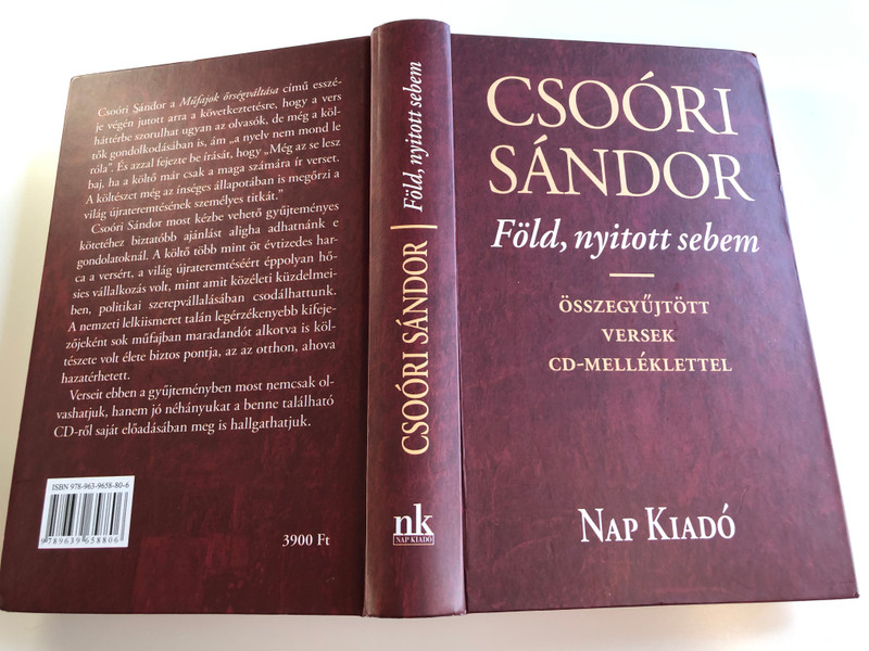Föld, nyitott sebem by Csoóri Sándor / Összegyűjtött versek CD-Melléklettel / Selection of Poems in Hungarian language by Sándor Csoóri / Nap Kiadó 2010 / Hardcover (9789639658806)