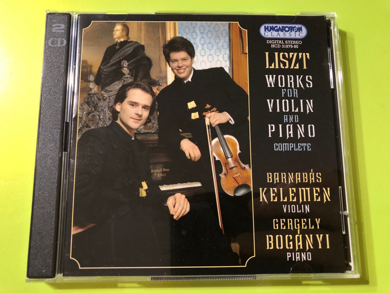 Liszt – Works for Violin and Piano: Complete / Violin: Barnabás Kelemen, Piano: Gergely Bogányi / Hungaroton ‎2x Audio CD 2000 Stereo / HCD 31879-80 (5991813187925)