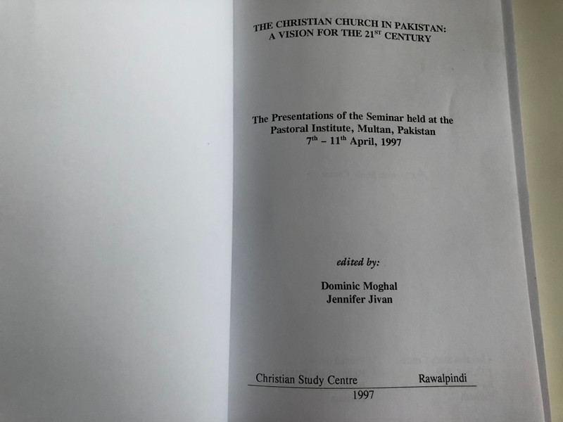 The Christian Church in Pakistan - A Vision for the 21st Century by Dominic Moghal, Jennifer Jivan / Christian Study Centre, Rawalpindi 1997 / Paperback (ChristianChurchPakistan21stC)