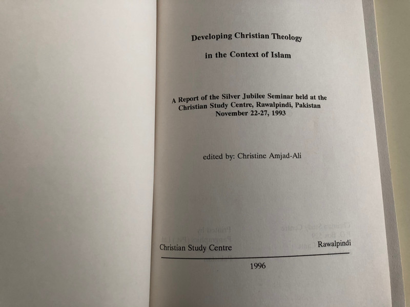 Developing Christian Theology in the Context of Islam by Christine Amjad-Ali / Christian Study Centre, Rawalpindi 1996 / Paperback / A Report of the Silver Jubilee Seminar held at the Christian Study Centre, Rawalpindi, Pakistan, November 22-27, 1993 (DevelopingChristianTheology)