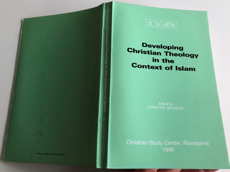 Developing Christian Theology in the Context of Islam by Christine Amjad-Ali / Christian Study Centre, Rawalpindi 1996 / Paperback / A Report of the Silver Jubilee Seminar held at the Christian Study Centre, Rawalpindi, Pakistan, November 22-27, 1993 (DevelopingChristianTheology)
