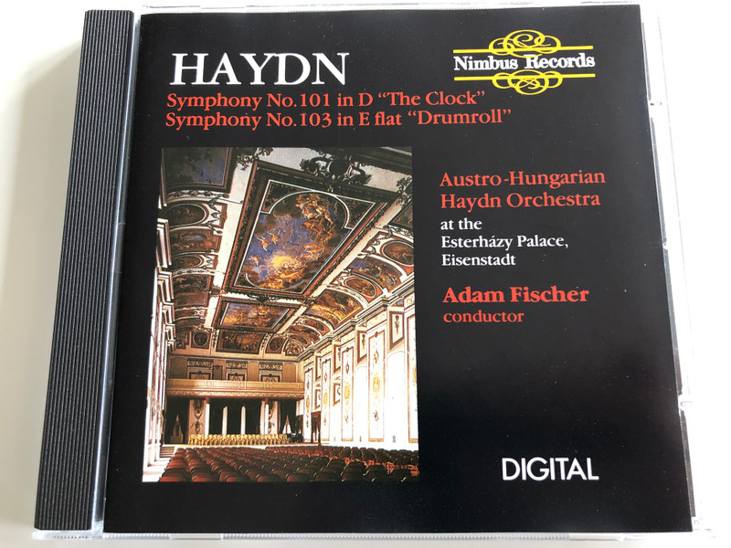 Haydn - Symphony No. 101 in D ''The Clock'', Symphony No. 103 in E flat ''Drumroll'' / Austro-Hungarian Haydn Orchestra at the Esterhazy Palace, Eisenstadt / Conductor: Adam Fischer / Nimbus Records Audio CD 1987 / NI 5105