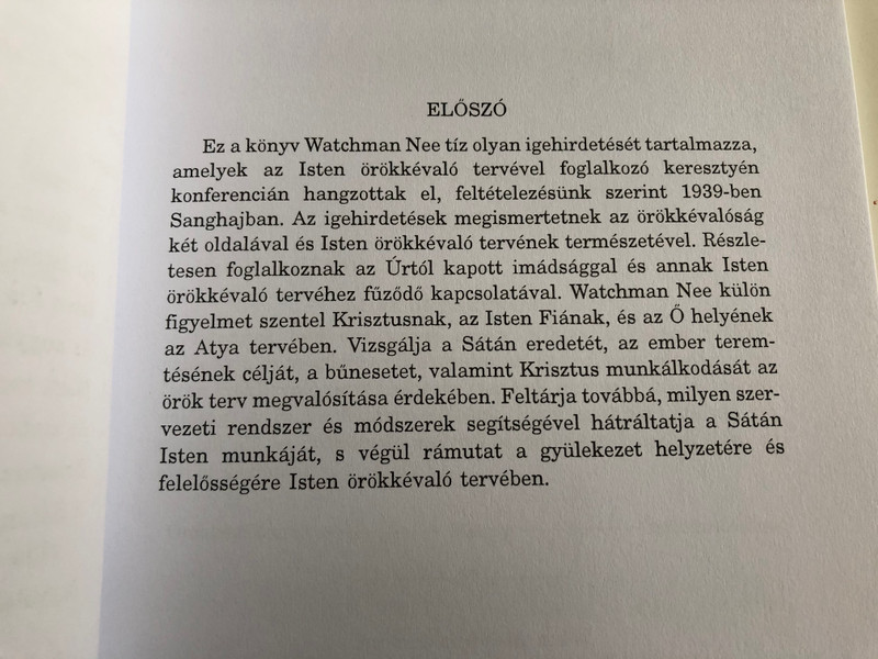 Isten örökkévaló terve by Watchman Nee / God's Eternal Plan in Hungarian language / A gyülekezet döntő szerepe Isten vágyának megvalósításában / Élet folyama Alapítvány (Living Stream Ministry) 2002 / Paperback (0736307672)