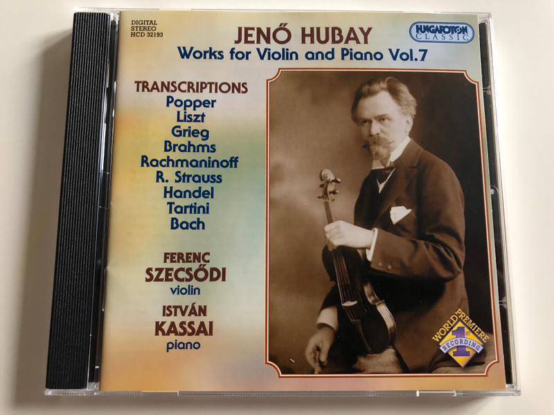 Jenő Hubay - Works For Violin and Piano Vol. 7 / Transcriptions - Popper, Liszt, Grieg, Brahms, Rachmaninoff, R. Strauss, Handel, Tartini, Bach / Violin: Ferenc Szecsodi, Piano - Istvan Kassai / Hungaroton Classic Audio CD 2004 Stereo / HCD 32193