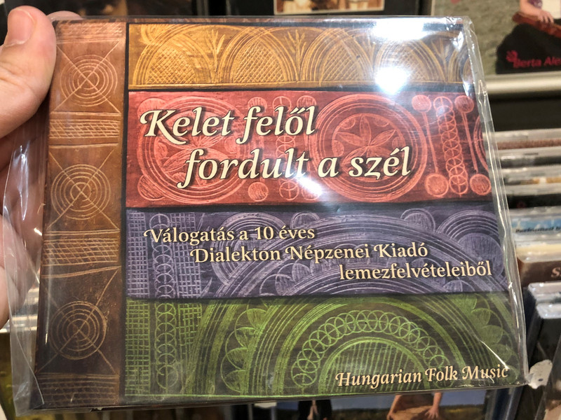 Kelet Felől Fordult A Szél / Válogatás A 10 Éves Dialekton Népzenei Kiadó Lemezfelvételeiből / Hungarian Folk Music / Dialekton Népzenei Kiadó ‎Audio CD 2014 / BS-CD 21