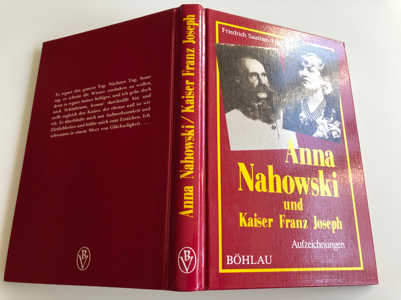 Anna Nahowski und Kaiser Franz Joseph by Friedrich Saathen (Hg.) / Aufzeichnungen / BÖHLAUS 1986 / Historical records of Franz Joseph I and his mistress / Hardcover (3205050371)