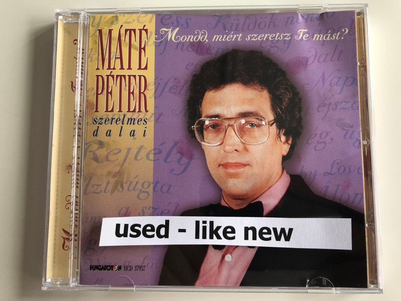 Máté Péter Szerelmes Dalai ‎– Mondd, Miért Szeretsz Te Mást / Hungaroton ‎Audio CD 1999 / HCD 37957