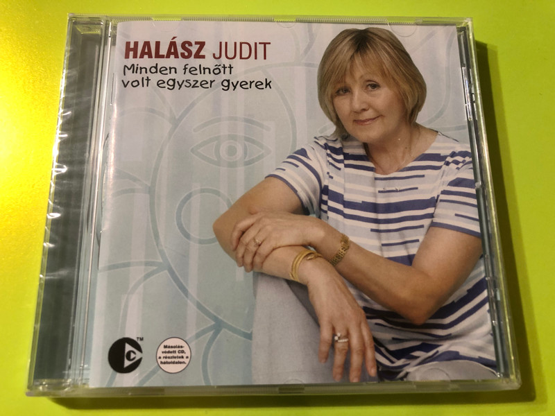 Halász Judit ‎– Minden Felnőtt Volt Egyszer Gyerek / EMI ‎Audio CD 2003 / 59096322