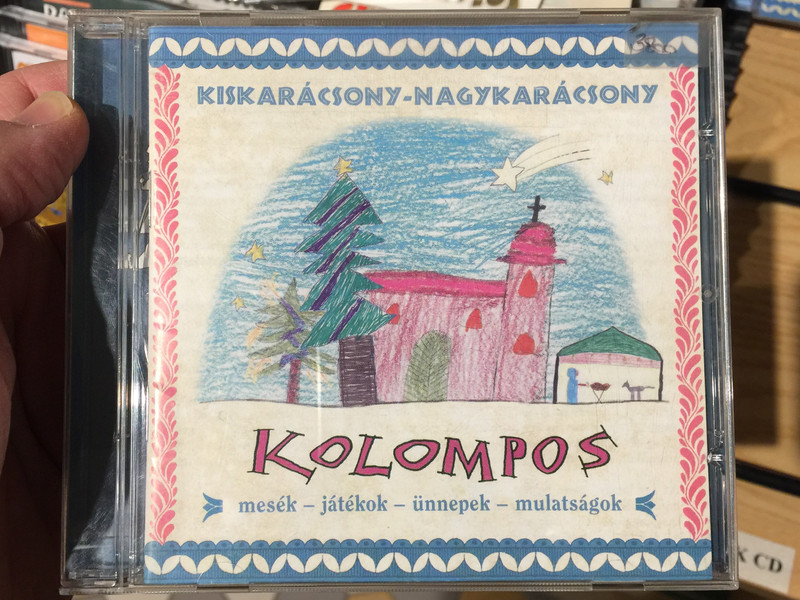 Kiskarácsony-Nagykarácsony - Kolompos ‎/ Mesék, Játékok, Ünnepek, Mulatságok / Kolompos Kkt. ‎Audio CD 2009 / K-07