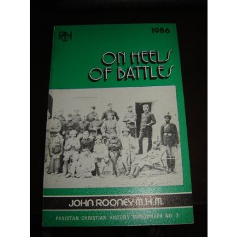 Pakistan Christian History Monograph No. 3 - On Heels of Battles [Paperback]