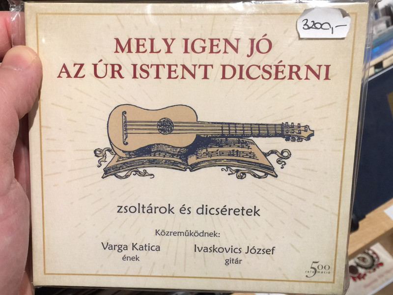 Mely Igen Jo Az Ur Istent Dicserni / Zsoltarok es disceretek / Kozremukodnek: Varga Katica-enek, Ivaskovics Jozsef, gitar / Audio CD 2017 / 2990 Ft