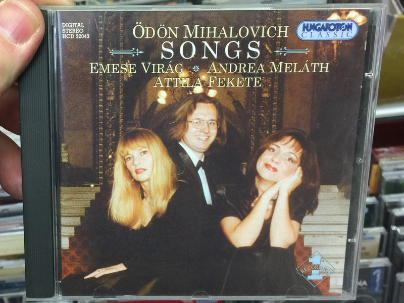 Odon Mihalovich - Songs / Emese Virag, Andrea Melath, Attila Fekete / Hungaroton Classic Audio CD 2001 Stereo / HCD 32043