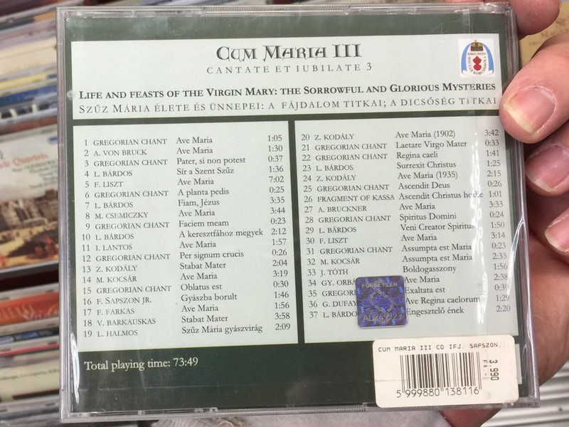 Cum Maria III. / Cantate Mixed Choir, Jubilate Girls' Chor, Hungary / Conducted by Sapszon Ferenc Jr. / Kodály Zoltán Magyar Kórusiskola ‎Audio CD 2005 / KZMK CD 09