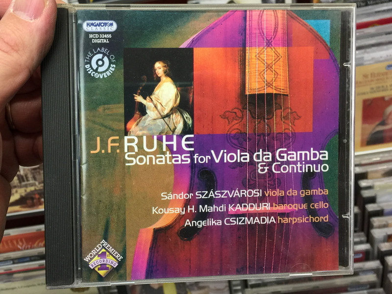 J. F. Ruhe - Sonatas for Viola da Gamba & Continuo / Sandor Szaszvarosi - viola da gamba, Kousay H. Mahdi Kadduri - baroque cello, Angelika Csizmadia - harpsichord / Hungaroton Classic Audio CD 2007 Stereo / HCD 32455
