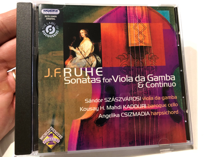 J. F. Ruhe - Sonatas for Viola da Gamba & Continuo / Sandor Szaszvarosi - viola da gamba, Kousay H. Mahdi Kadduri - baroque cello, Angelika Csizmadia - harpsichord / Hungaroton Classic Audio CD 2007 Stereo / HCD 32455 (5991813245526)