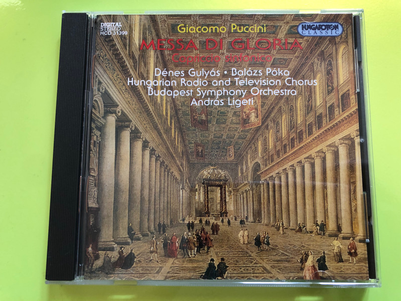 Giacomo Puccini - Messa Di Gloria / Capriccio Sinfonica / Denes Gulyas, Balazs Poka, Hungarian Radio and Television Chorus / Budapest Symphony Orchestra, Andras Legeti / Hungaroton Classic Audio CD 1995 Stereo / HCD 31399 (5991813139924)