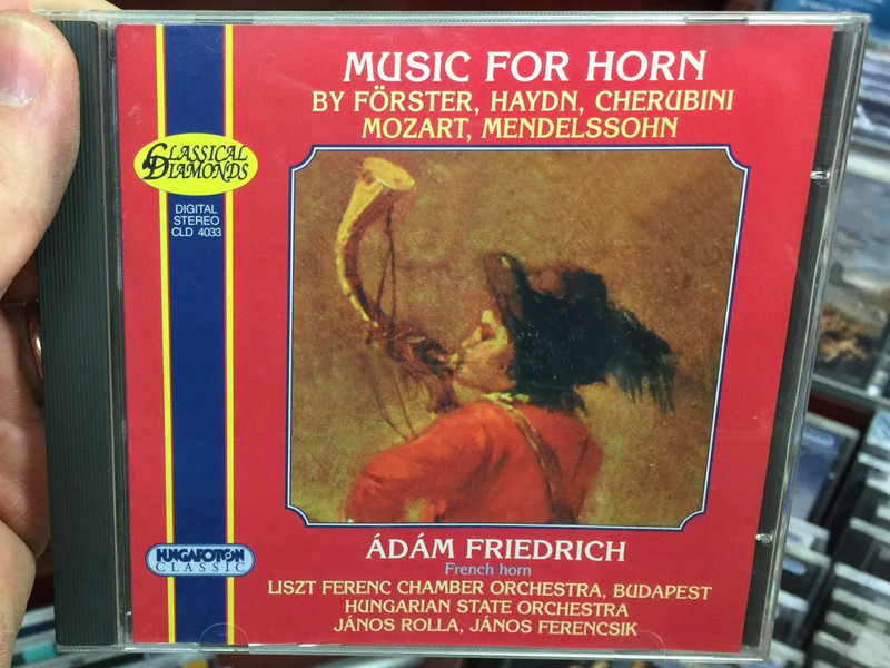Music for Horn by Forster, Haydn, Cherubini, Mozart, Mendelssohn / Adam Friedrich / Liszt Ferenc Chamber Orchestra, Hungarian State Orchestra, Janos Rolla, Janos Ferencsik / Hungaroton Classic Audio CD Stereo / CLD 4033
