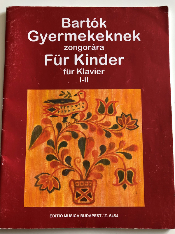 Gyermekeknek I.-II füzet - Für Kinder I-II. Hefte by Bartók Béla / Edition Musica Budapest / Apró darabok kezdő zogorázóknak / Small compositions for children starting piano lessons / German and Hungarian texts (9790080054543)