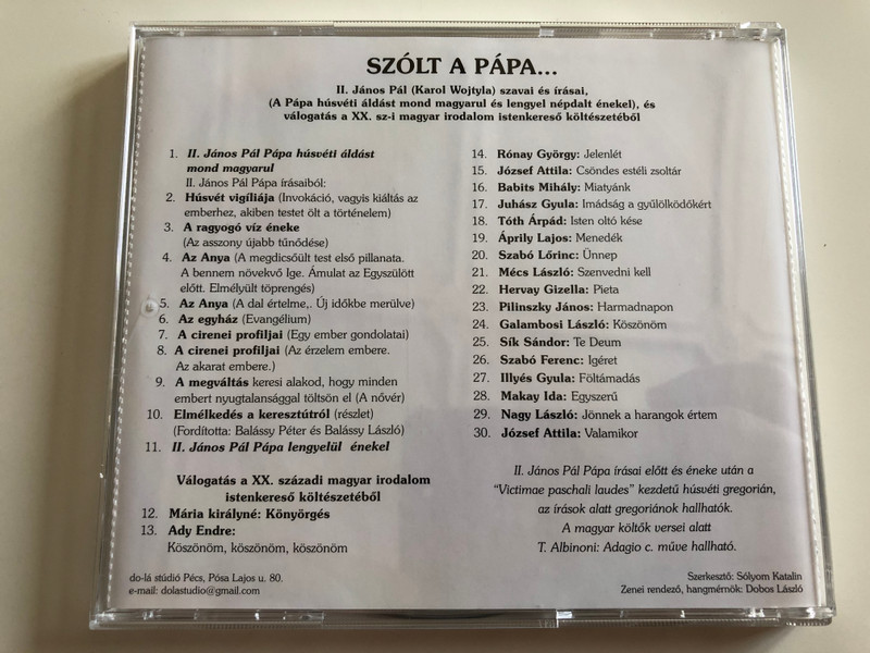 Szolt a Papa... / II. Janos Pal (Karol Wojtyla) szavai es irasai, es valogatas a XX. sz-i magyar irodalom istenkereso kolteszetebol / Az idezeteket es a verseket eloadja: Solyom Katalin / Do-la Audio CD 2005 Stereo / DLCD 259