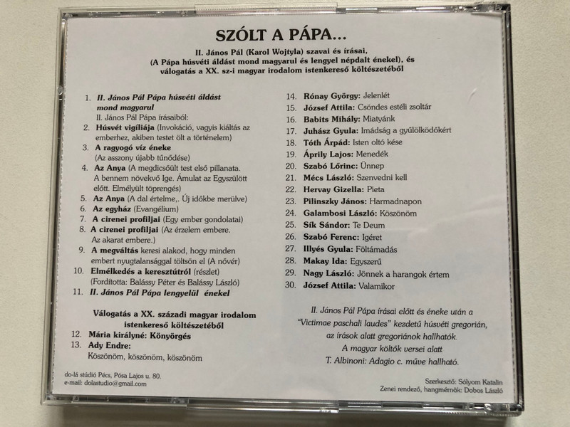 Szolt a Papa... / II. Janos Pal (Karol Wojtyla) szavai es irasai, es valogatas a XX. sz-i magyar irodalom istenkereso kolteszetebol / Az idezeteket es a verseket eloadja: Solyom Katalin / Do-la Audio CD 2005 Stereo / DLCD 259 (5999557440313)