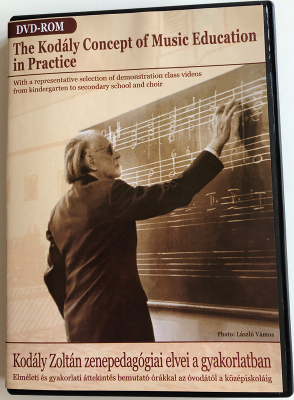 The Kodály Concept of Music Education in practice DVD ROM 2007 Kodály Zenepedagógiai elvei a gyakorlatban / Representative selection of demonstration class videos - from kindergarten to secondary school and choir (9790080350027)