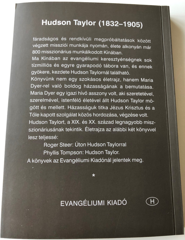 Hudson Taylor és Maria: Egy mennyben köttetett házasság / Hudson Taylor & Maria: A Match Made in Heaven by John Pollock / Hungarian Language Edition (9789639434929)