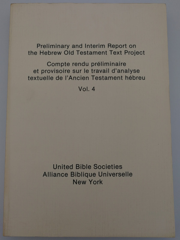 Preliminary and Interim Report on the Hebrew Old Testament Text Project vol 4. / United Bible Societies, New York / Compte rendu préliminaire et provisorie sure le travail d'analyse textuelle de l'Ancien Testament hébreu / Paperback (082670011X)