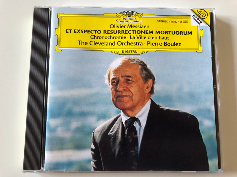 Olivier Messiaen - Et Exspecto Resurrectionem Mortuorum, Chronochromie, La Ville D'en Haut / The Cleveland Orchestra, Pierre Boulez / Deutsche Grammophon ‎Audio CD 1995 Stereo / 445 827-2