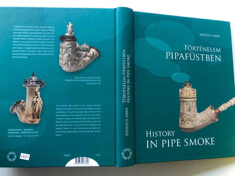 History in Pipe Smoke by Ridovics Anna / Történelem Pipafüstben / Selection from the Pipe collection of the Hungarian National Musem / Martin Opitz kiadó 2019 / Hungarian-English Bilingual Hardcover Book (9789639987616)