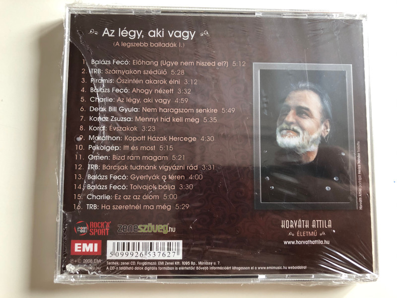 Horváth Attila ‎– Életmű / Az Légy, Aki Vagy (A Legszebb Balladák I.) / Koncz Zsuzsa, Charlie, Piramis, Balázs Fecó, Koral, Deák Bill Gyula, TRB / EMI Audio CD 2008 / 5099926537627