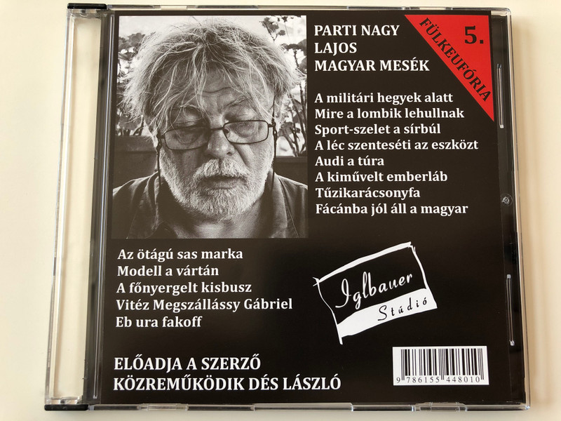 Fülkeufória 5. Parti Nagy Lajos - Magyar mesék / Directed by Magos György / Iglbauer Stúdió Audio CD 2014 - VOX005 / Hungarian Audio BOOK / Közreműködik Dés László (9786155448010)
