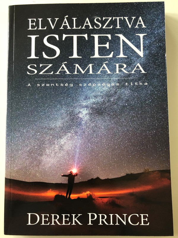 Elválasztva Isten Számára - A szentség szépséges titka by Derek Prince / Hungarian Edition of Set apart for God: The Beautiful Secret of Holiness / Derek Prince Ministries Hungary / Paperback (9786155856082)