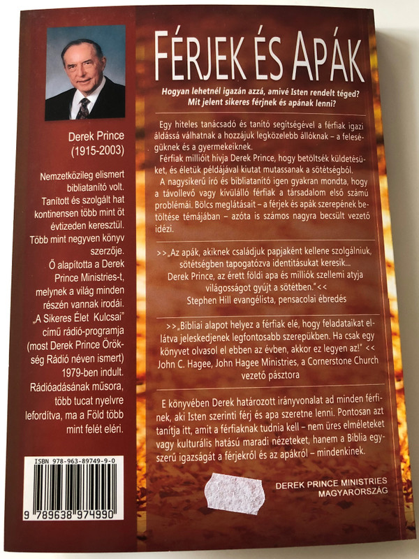 Férjek és Apák - Fedezd fel a Férfiak életcélját! by Derek Prince / Hungarian translation of Husbands & Fathers - Rediscover The Creator's Purpose for men / Paperback / Derek Prince Ministries Hungary / Logos kiadó 2017 (9789638974990)