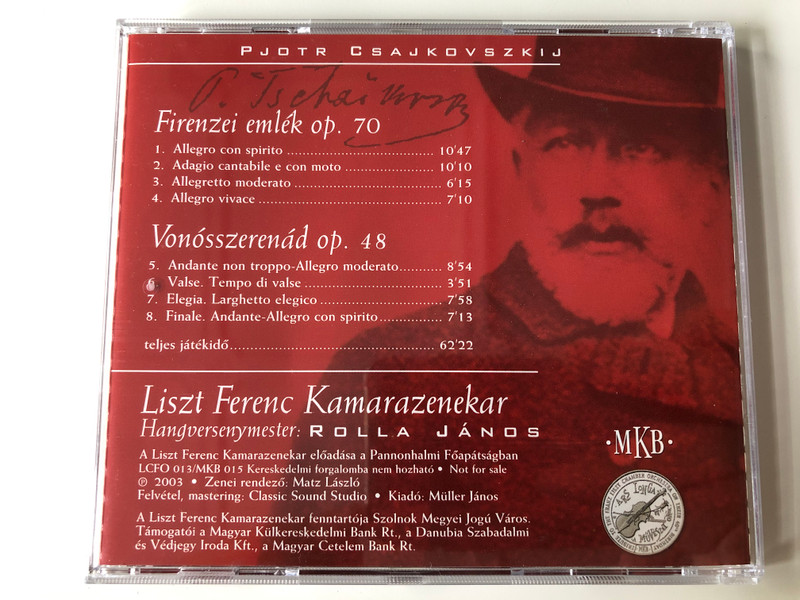 Pjotr Csajkovszkij - Firenzei Emlék Op. 70, Vonósszerenád Op. 48 / Liszt Ferenc Kamarazenekar / Hangversenymester: Rolla Janos / MKB Ltd. ‎Audio CD 2003 / LCFO 013
