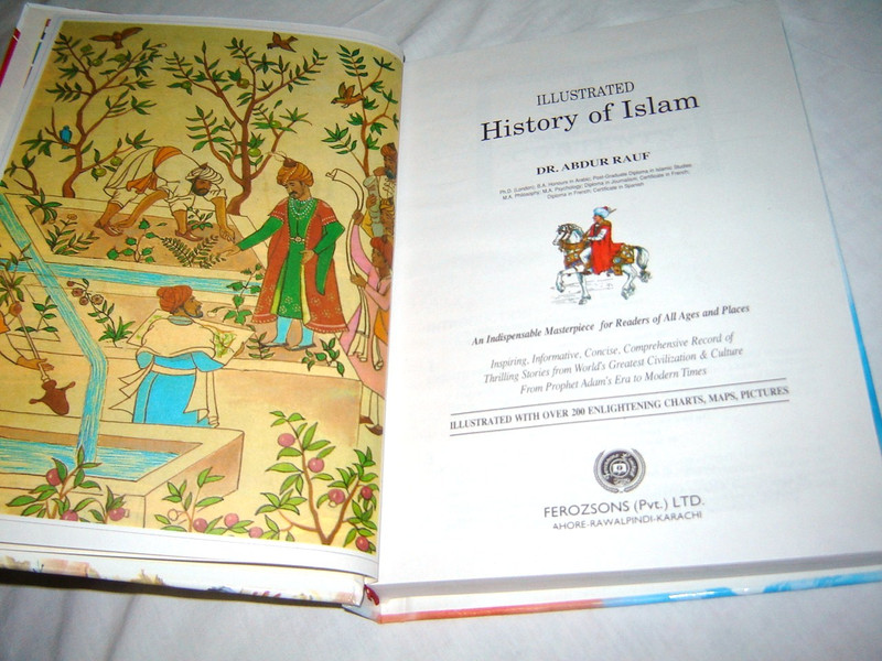 ILLUSTRATED History of Islam by DR. ABDUR RAUF / An Indispensable Masterpiece for Readers of All Ages and Place 