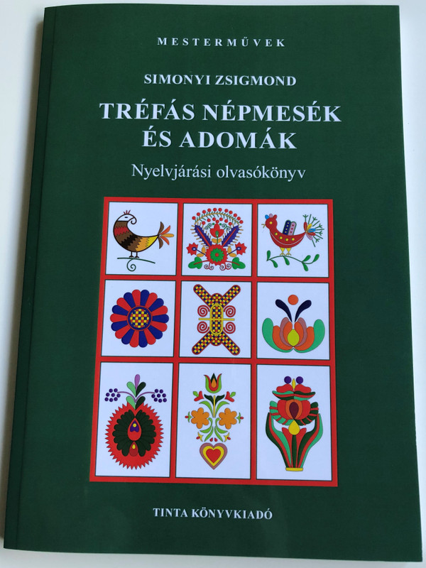 Tréfás népmesék és adomák / Nyelvjárási olvasókönyv / by Simonyi Zsigmond / Tinta Könyvkiadó / Funny folk tales and adomas REPRINT EDITION (9789634091363)