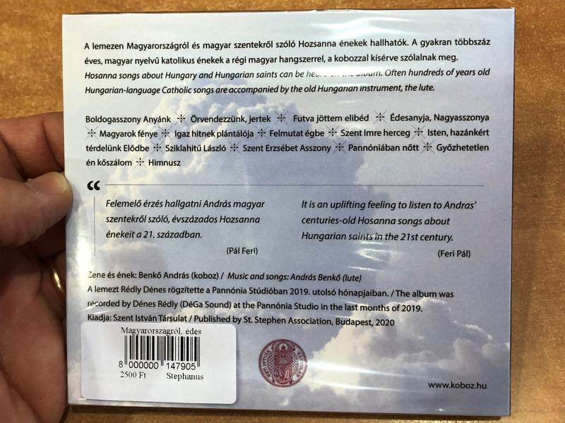 Magyarországról, édes hazánkról.. Audio CD 2020 Katolikus Hozsanna énekek magyar szentekről / About Hungary, our sweet country... / Catholic Hosanna songs about Hungarian Saints / Benkő András - kobozművész (8000000147905)