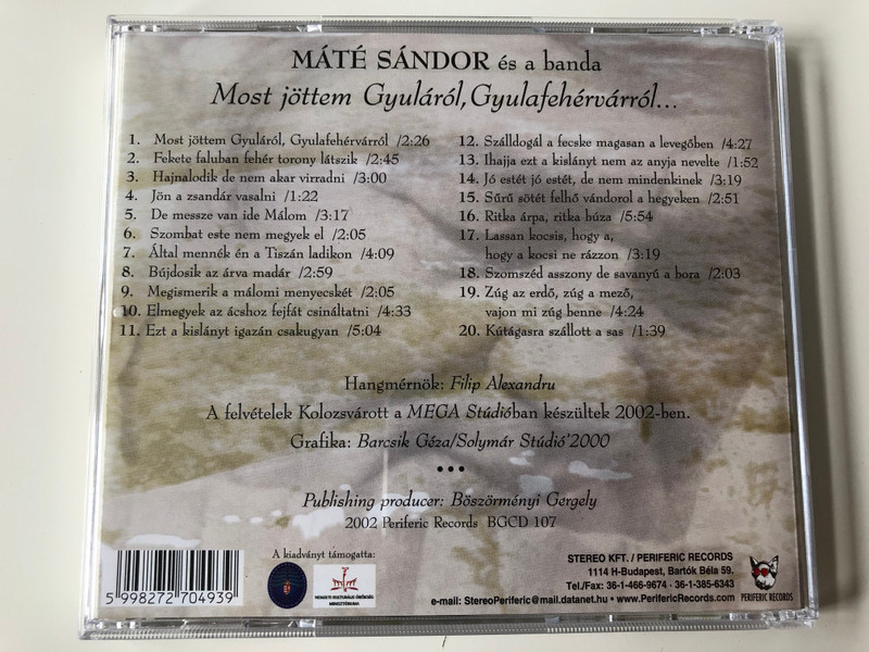 Máté Sándor És A Banda ‎– Most Jöttem Gyuláról, Gyulafehérvárról... / Periferic Records ‎Audio CD 2002 / BGCD 107