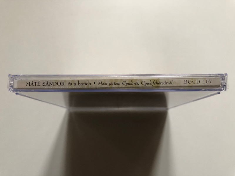 Máté Sándor És A Banda ‎– Most Jöttem Gyuláról, Gyulafehérvárról... / Periferic Records ‎Audio CD 2002 / BGCD 107