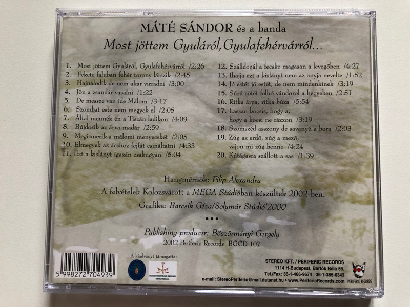 Máté Sándor És A Banda ‎– Most Jöttem Gyuláról, Gyulafehérvárról... / Periferic Records ‎Audio CD 2002 / BGCD 107