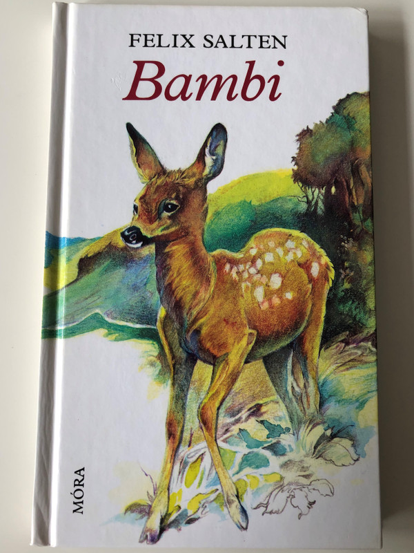 Bambi by Felix Salten / Hungarian Edition of Bambi, Eine Lebensgeschichte aus dem walde / Móra könyvkiadó 2007 / Translated by Fenyő László / Hardcover 17th edition (9789631182729)