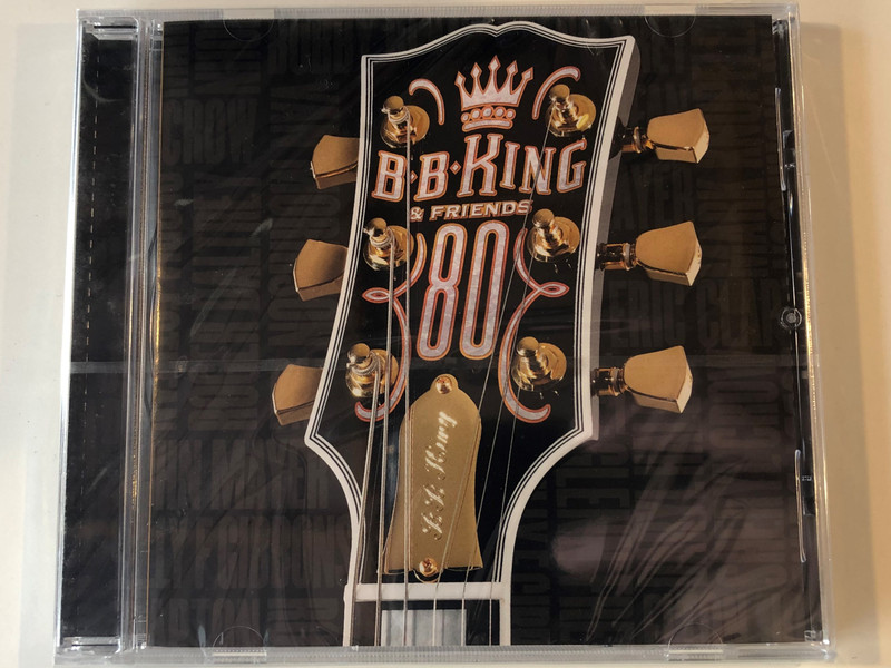 B.B. King & Friends - 80 / Geffen Records ‎Audio CD 2005 / 602498853566