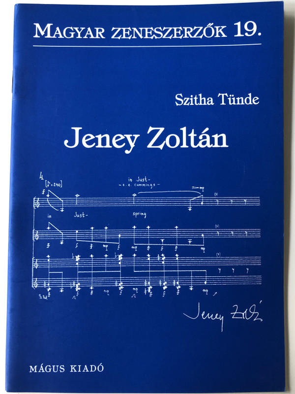 Jeney Zoltán (1943-2019) Magyar Zeneszerzők 19. by Szitha Tünde / Mágus Kiadó (9789639433038)