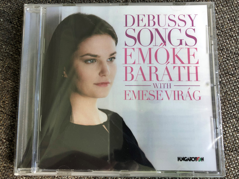 Debussy - Songs - Emöke Barath With Emese Virág / Hungaroton ‎Audio CD 2017 / HCD 32795